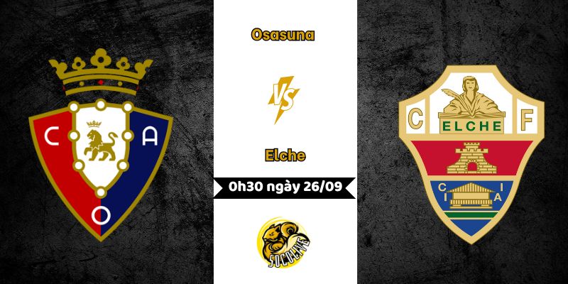 Nhận định bóng đá Osasuna vs Elche, 0h30 ngày 26/09 10 Nhận định bóng đá Osasuna vs Elche, 0h30 ngày 26/09