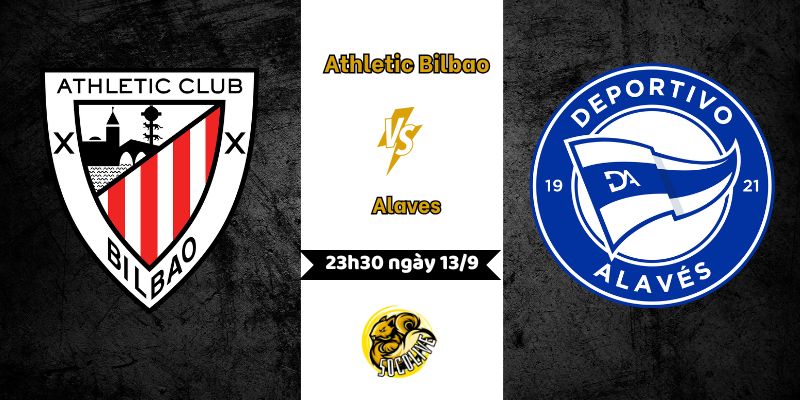 Nhận định Athletic Bilbao vs Alaves 23h30 ngày 13/9