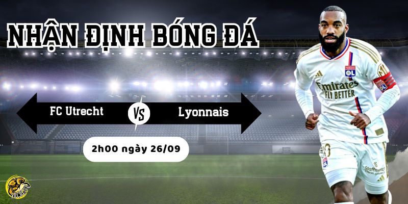 Nhận định bóng đá FC Utrecht vs Lyonnais, 2h00 ngày 26/09 4 Socolive phân tích phong độ trước trận của hai đội